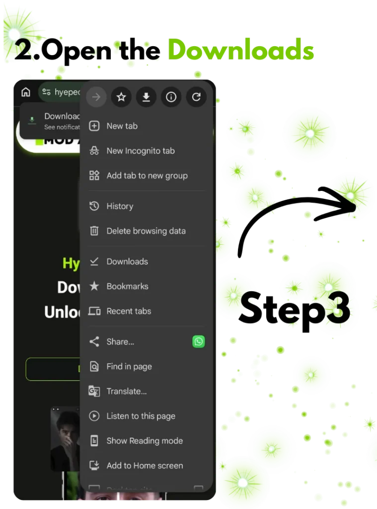 Step 2 : open the downloads from the browser where you can find your downloaded APK file